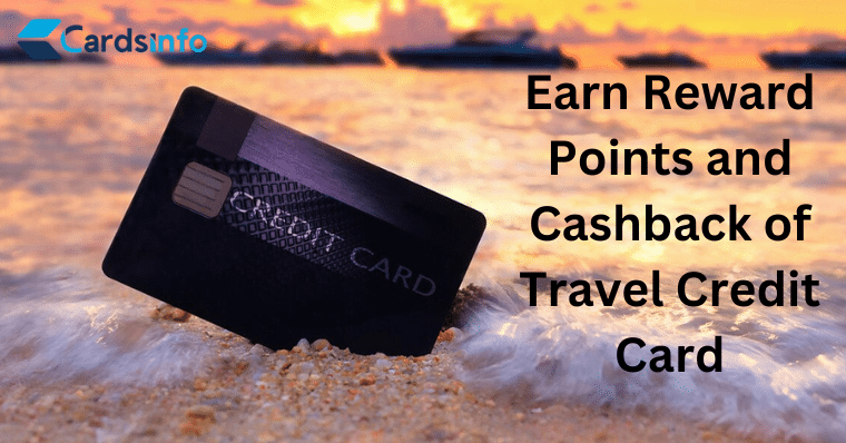 Earn Reward Points and Cashback of Travel Credit Card